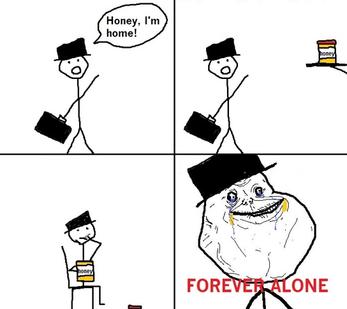 image: foreveralone-honey